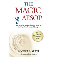 The Magic of Aesop: How to Use The Wisdom of Aesop to Spark Your Transformational Change Paperback, Positive Results Hypnosis