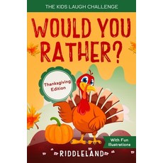 The Kids Laugh Challenge: Would You Rather? Thanksgiving Edition: A Hilarious and Interactive Questi... Paperback, Independently Published, English, 9798690075354