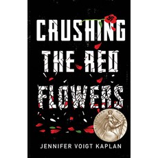 Crushing the Red Flowers Hardcover, Ig Publishing