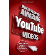 Make Your Own Amazing Youtube Videos: Learn How to Film Edit and Upload Quality Videos to Youtube Paperback, Racehorse for Young Readers, English, 9781631582028