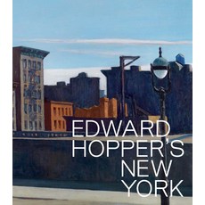 Edward Hopper s New York 에드워드 호퍼의 뉴욕 Edward Hopper s New York Conaty Kim 저 Whitney Museu Whitney Museum of Art