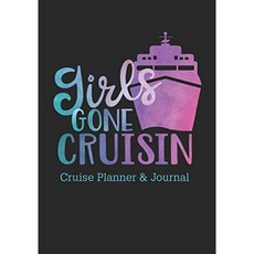 Girls Gone Cruisin 크루즈 플래너 및 저널 : 크루즈 휴가 플래너에는 목적지 조사 포장 및 준비 목록, 단일옵션
