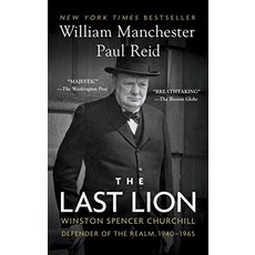 The Last Lion Winston Spencer Churchill Defender of the Realm 19401965