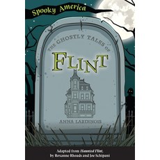 (영문도서) The Ghostly Tales of Flint Paperback, Arcadia Children's Books, English, 9781467198356