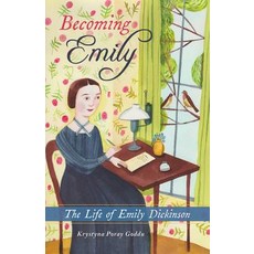 Becoming Emily: The Life of Emily Dickinson Hardcover, Chicago Review Press
