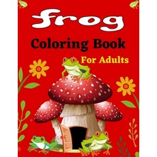 FROG Coloring Book For Boys Ages 8-12: 25 Fun Designs For Boys And Girls -  Patterns of Frogs & Toads Paperback, Independently Published, English,  9798556958913 - 가격 변동 추적 그래프 - 역대가