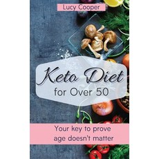 (영문도서) Keto Diet for Over 50: Your key to prove age doesn''t matter Hardcover, Lucy Cooper, English, 9781803176864
