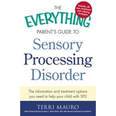 (영문도서) The Everything Parent's Guide to Sensory Processing Disorder: The Information and Treatment O... Paperback, English, 9781440574566