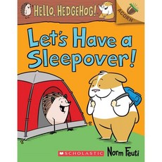 Let's Have a Sleepover!:An Acorn Book (Hello Hedgehog! #2) Volume 2, Scholastic Inc.
