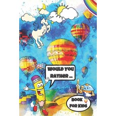 Would You Rather Book For Kids: Hillarious and Interactive questions silly scenarios and challengin... Paperback, Independently Published, English, 9798584363451