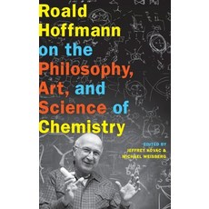 (영문도서) Roald Hoffmann on the Philosophy Art and Science of Chemistry Hardcover, OUP Us, English, 9780199755905 OUP Us, English, 9780199755905