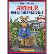 Arthur Meets the President Little Brown and Company, Little, Brown Books for Young Readers