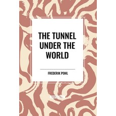 (영문도서) The Tunnel Under The World Paperback, Start Classics, English, 9798880922062