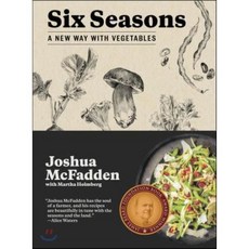 Six Seasons: A New Way with Vegetables : A New Way with Vegetables, Artisan Publishers