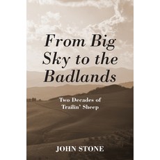 From Big Sky to the Badlands: Two Decades of Trailin' Sheep Paperback, Outskirts Press, English, 9781977229267