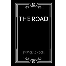 The Road by Jack London Paperback, Independently Published, English, 9798747281530