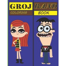 Groj Band Coloring Book: Famous cartoon coloring book wonderful easy and fun pictures for kids Paperback, Independently Published, English, 9798717210737