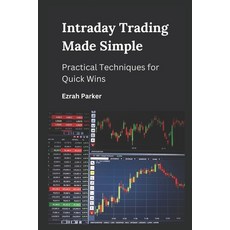 (영문도서) Intraday Trading Made Simple: Practical Techniques for Quick Wins Paperback, Independently Published, English, 9798859370177