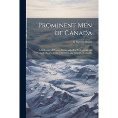 (영문도서) Prominent men of Canada: A Collection of Persons Distinguished in Professional and Political ... Paperback, Legare Street Press, English, 9781021457547