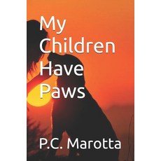 (영문도서) My Children Have Paws Paperback, Independently Published, English, 9798334008755