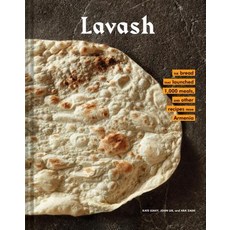 Lavash: The Bread That Launched 1 000 Meals Plus Salads Stews and Other Recipes from Armenia (Arm... Hardcover, Chronicle Books, English, 9781452172651