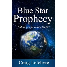 Blue Star Prophecy: Messages for a New Earth Paperback, Dimensional Healings