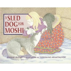 (영문도서) A Sled Dog for Moshi Paperback, Fitzhenry & Whiteside, English, 9781550419566