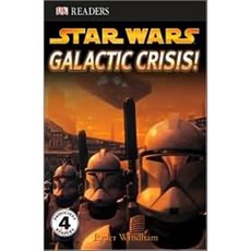 DK Readers Level 4 : Star Wars - Galactic Crisis! DK Publishing, DK Publishing (Dorling Kindersley)