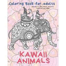 Kawaii Animals - Coloring Book for adults - Armadillo Wolverine Raccoon Cheetah and more Paperback, Independently Published