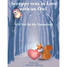 Scrappy was in love with an owl: Will you be my valentine? Paperback, Nakeisha Maharaj, English, 9781736719701
