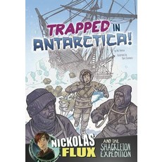Trapped in Antarctica!: Nickolas Flux and the Shackleton Expedition Hardcover, Capstone Press