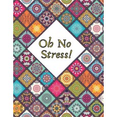 Oh No Stress !: Stress And Anxiety Relieving Mandala Coloring Book For adults - 8.5&#8243;x11&#8243;... Paperback, Independently Published, English, 9798588218214