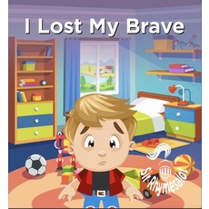 I Lost My Brave: The Truth Comes Out about Bradley Hardcover, Imagine & Wonder, English, 9781953652515