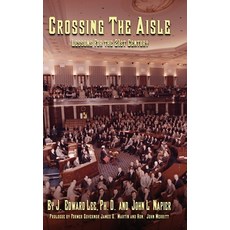 (영문도서) Crossing the Aisle: Lessons for the 21st Century Hardcover, Hemingway Publishers, English, 9798330544516