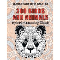 200 Birds and Animals - Adult Coloring Book - Gazella Possum Bunny Bear other Paperback, Independently Published, English, 9798713642341