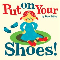 (영문도서) Put on Your Shoes! Board Books, Pow! Kids Books, English, 9781576876466