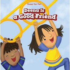 (영문도서) Deena Is a Good Friend Library Binding, PowerKids Press, English, 9781538343739