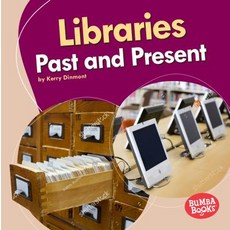 Libraries Past and Present Library Binding, Lerner Publications (Tm), English, 9781541503304
