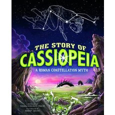 The Story of Cassiopeia: A Roman Constellation Myth Library Binding, Picture Window Books