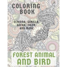 Forest Animal and Bird - Coloring Book - Echidna Gorilla Gecko Tiger and more Paperback, Independently Published, English, 9798703540060