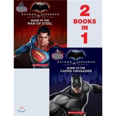Guide to the Caped Crusader / Guide to the Man of Steel: Movie Flip Book (Batman vs. Su..., Scholastic Inc.
