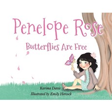 (영문도서) Penelope Rose 1: Butterflies Are Free Paperback, Bookbaby, English, 9781098385767