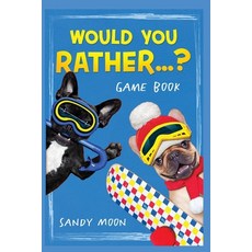 Would You Rather...? Gamebook: 200+ Original Stimulating Silly and Funny Questions Not Only for K... Paperback, Sandy Moon, English, 9781802122688