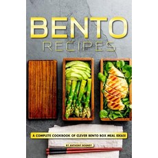 Bento Recipes: A Complete Cookbook of Clever Bento Box Meal Ideas! Paperback, Independently Published, English, 9781095956250