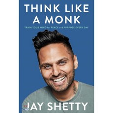 Think Like a Monk : Train Your Mind for Peace and Purpose Every Day, Simon & Schuster, 9781982149819, Shetty, Jay