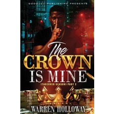 (영문도서) The Crown Is Mine 2 Paperback, Good2go Publishing, English, 9781947340824