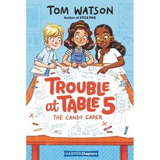 Trouble at Table 5:The Candy Caper, HarperCollins