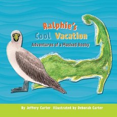 Ralphie's Cool Vacation Volume 1: Adventures of a Masked Booby Paperback, Bookbaby, English, 9781543923797