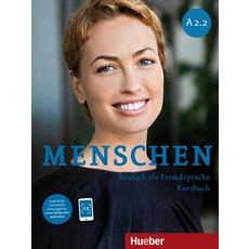 Menschen sechsbandige Ausgabe: Kursbuch A2.2 mit online Ubungen, Hueber