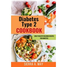Diabetes Type 2 Cookbook: Great Healthy Delicious Recipes For Diabetics Paperback, Han Global Trading Pte Ltd, English, 9781702916172